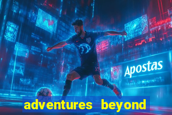 adventures beyond wonderland live betano